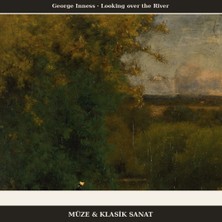 Michu George Inness – Looking Over The River 1886 Poster, Manzara Duvar Tablosu Çerçevesiz
