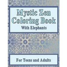 Nacario Independently Published Mystic Zen Coloring Book With Elephants: Great For Teens, Adults And Seniors. Makes A Great Gift. Buy One For Yourself And A Friend To Enjoy The Experience Together.