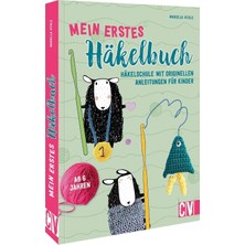 Nacario Mein Erstes Häkelbuch: Häkelschule Mit Originellen Anleitungen. Für Kinder Ab 6 Jahren. 15 Anleitungen Zum Häklen Lernen.