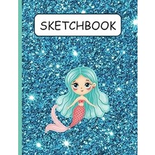 Nacario Sketch Book For Girls: Cute Mermaid On Vibrant Glitter Blue Background! Large 8.5 x 11 Blank Sketchbook With 112 Pages. Notebook For Drawing, ... Doodling, And More! Home, School, Travel Use.