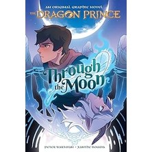 Nacario Through The Moon: A Graphic Novel (The Dragon Prince Graphic Novel #1)