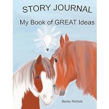 Nacario My Book Of Great Ideas: Horse And Pony Tales Creativity Journal