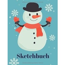 Nacario Sketchbuch: Schneemann Design Heft Mit Den Blanko Seiten Für Skizzen Zeichnen Und Malen - Tolles Adventsgeschenk