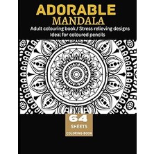 Nacario Independently Published Adorable Mandala: Adult Colouring Book,stress Relieving Designs,ideal For Coloured Pencils,size 8.5 x 11.