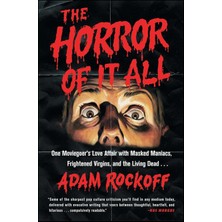 Nacario Horror Of It All: One Moviegoer's Love Affair With Masked Maniacs, Frightened Virgins, And The Living Dead...
