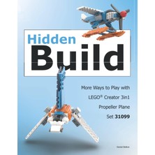 Nacario Independently Published More Ways To Play With Lego® Creator 3in1 Propeller Plane Set: 31099 (Hidden Build)