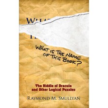 Nacario What Is The Name Of This Book?: The Riddle Of Dracula And Other Logical Puzzles