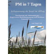 Nacario Pm In 7 Tagen Entspannung Als Insel Im Alltag: Kurskonzept Mit Anleitungen Zur Progressiven Muskelentspannung Nach Jacobson, Fantasiereisen ...
