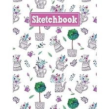 Nacario Sketchbook: 8.5 x 11 Notebook For Creative Drawing And Sketching Activities With Spring Garden Themed Cover Design