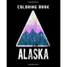 Nacario Coloring Book: Alaska Gift - 150 Pages - 8 x 10 Inches