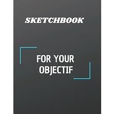 Nacario Sketchbook For Your Objectif: Drawing Book Sketching 110 Paper Blank 8.5 * 11INCH