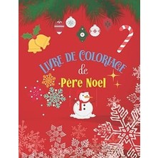 Nacario Livre De Coloriage Du Pére Noël: Livre De Coloriage De Plusieurs Pére Noël A Colorier Selon Ses Envies (French Edition)