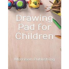 Nacario Independently Published Drawing Pad For Children: A Simple And Affordable Sketch Book For Kids Of All Ages - 8.5" x 11" - 120 Big, Blank Pages