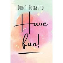 Nacario Don't Forget To Have Fun: Art Sketchbook, 6X9IN, 120 Blank Pages