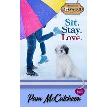 Nacario Sit. Stay. Love.: A Sweet Romantic Comedy (Dogwood Series, Band 2)