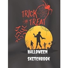 Nacario Trick Or Treat Halloween Sketchbook: Large Unlined Zombies Themed Blank Book For Drawing, Sketching, Painting And Doodling: Halloween Gift For Art Class, Kids, Teens And Adults.