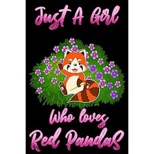 Nacario Just A Girl Who Loves Red Pandas: Sketchbook Notebook With White Pages For Drawing Cute Red Pandas Gifts For New Years 2020, Girls & Womens