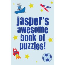 Nacario Jasper's Awesome Book Of Puzzles!: Children's Puzzle Book Containing 20 Unique Personalised Puzzles As Well As A Mix Of 80 Other Fun Puzzles