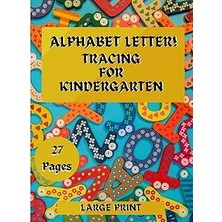 Nacario Independently Published Alphabet Letter Tracıng Colorıng Book For Kındergarten: Kındergarten Letter Tracıng Colorıng Book