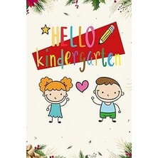 Nacario Independently Published Hello Kindergarten: Sketchbook | For Children From 2 To 5 Years | Perfect For Pencils | Coloured Pencils | Very Light Watercolours And Markers.