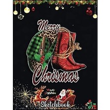 Nacario Independently Published Christmas Sketch Book: Buffalo Plaid Howdy Hat Cowboy Boots Merry Christmas Cowgirl, 120 Pages Help You Design Your Ideas Size 8.5 x 11 Inches Sketchbook