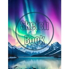 Nacario Sketch Book: Premium Watercolor The Aurora Lights Over The Mountain View Design Cover Page Sketchbook Blank Paper Pad 8.5" x 11" - 120 Pages Blank ... Unlined Journal Soft Cover Sketchbooks