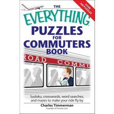 Nacario The Everything Puzzles For Commuters Book: Sudoku, Crossswords, Word Searches, And Mazes To Make Your Ride Fly By
