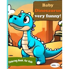 Nacario Independently Published Coloring Book Baby Dinosaurs Very Funny: An Adventurous Colorful Dino With 50 Coloring Pages, Ideal For Boys And Girls Aged 4-8