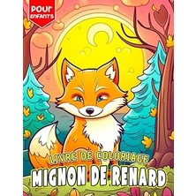 Nacario Independently Published Livre De Coloriage Mignon De Renard Pour Enfants: Livre De Coloriage Pour Enfants Avec Des Designs Adorables De Renards (French Edition)