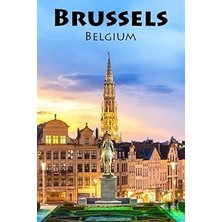 Nacario Not All Those Who Wander Are Lost, I Am Headed To Brussels: A Blank Sketchbook For Artists, Drawing, Doodling, Writing, And Recording Your Travels And ... Travel Lovers.: 100 Pages, 6x9 Matte Finish