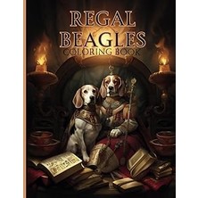 Nacario Independently Published Regal Beagles: 50 Regal Coloring Pages, All Regal, All Beagle - A Royal Coloring Experience