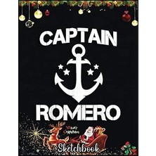 Nacario Christmas Sketch Book: Captaın Romero Funny Birthday Personalized Surname Clan Gift, 120 Pages Help You Design Your Ideas Size 8.5 x 11 Inches Sketchbook