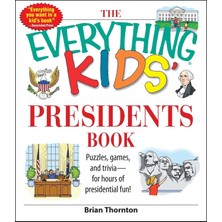 Nacario The Everything Kids' Presidents Book: Puzzles, Games And Trivia - For Hours Of Presidential Fun