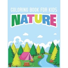 Nacario Independently Published Nature Coloring Book For Kids: Coloring Lovers Gift, 30 Images, 8.5 x 11 Inches, Funny Gift For Kids Aged 3-8