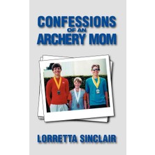 Nacario Confessions Of An Archery Mom