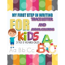 Nacario Independently Published My Fırst Step In Wrıtıng For Kıds Trace Lıtter &anımal Colorıng: Letter Tracing Book For Little Kid Girl And Boy Age 3 To 5 Years Old,simple Gift, Alight Book For Child