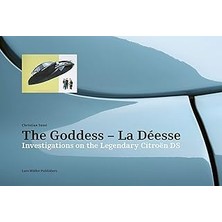 Nacario The Goddess - La Deesse: Investigations On The Legendary Citroen Ds