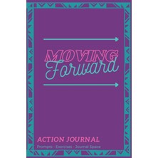 Nacario Independently Published Moving Forward: Mini Action Journal With Prompts, Activities And Writing Space