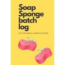 Nacario Independently Published Soap Sponge Batch Log For The Small Manufacturer
