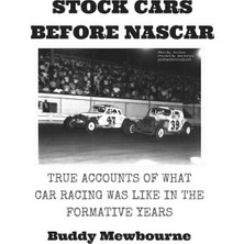 Nacario Stock Cars Before Nascar: True Accounts Of What Car Racing Was Like In The Formative Years