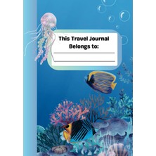 Nacario Independently Published Under The Sea Travel Journal For Kids (The Adventure Buddy Series)