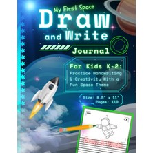 Nacario My First Space Draw And Write Journal For Kids K-2: Practice Handwriting And Creativity With A Fun Space Theme | Spark Imagination And Improve Elementary School Skills For Boys And Girls