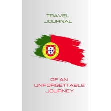 Nacario Independently Published Travel Journal Of An Unforgettable Journey – Portugal There And Back!: Diary And Photo Album To Capture Your Most Precious Memories Of Your Best Trips Around The World