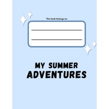 Nacario Independently Published My Summer Adventures Scrapbook: Fun Kids Holiday Activity Journal To Write, Draw And Doodle