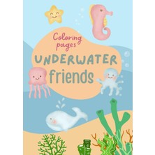Nacario Independently Published Underwater Cute Friends Coloring Pages For Kids And Adults.