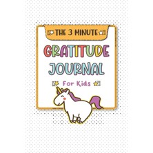 Nacario Independently Published The 3 Minute Gratitude Journal For Kids: Teaching Children To Practice Gratitude And Mindfulness In A Creative Way