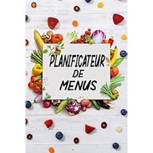 Nacario Planificateur De Menus: Planificateur De Repas Listes De Courses Organisateur Planificateur Hebdomadaire De Menu: Préparez Tous Vos Menus Pour La ... De Repas Pour 52 Semaines, 109 Pages.