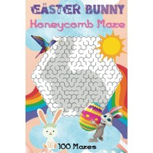 Nacario Independently Published Easter Bunny Honeycomb Maze, 100 Mazes: Activity Book, Easter Bunny Holiday Mazes For Tweens, Teens And Adults, 6" x 9"