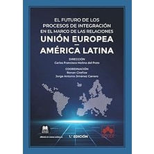 Nacario El Futuro De Los Procesos De Integración En El Marco De Las Relaciones Unión Europea-América Latina (Monografía)