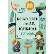 Nacario Independently Published Road Trip Travel Journal For Boys: Write, Draw And Document Your Travel Adventures!